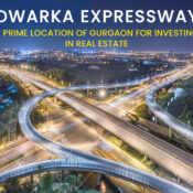 Dwarka Expressway: A Prime Location of Gurgaon for Investing in Real Estate